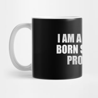 I'm a natural born sarcasm provider Mug